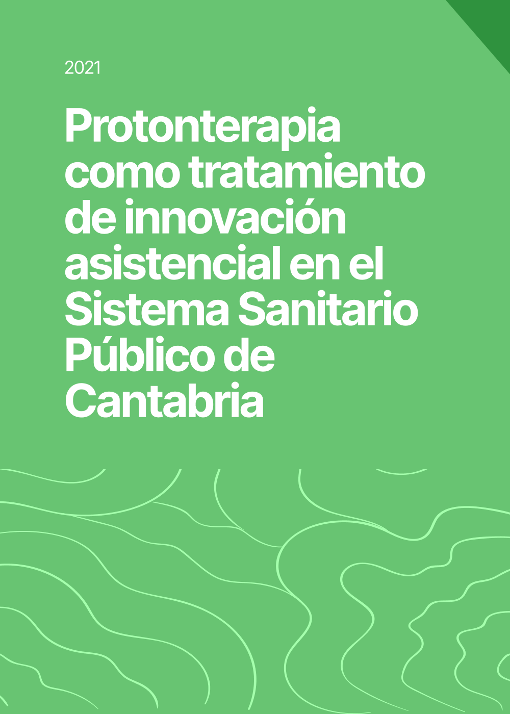 Protonterapia como tratamiento de innovación asistencial en el Sistema Sanitario Público de Cantabria