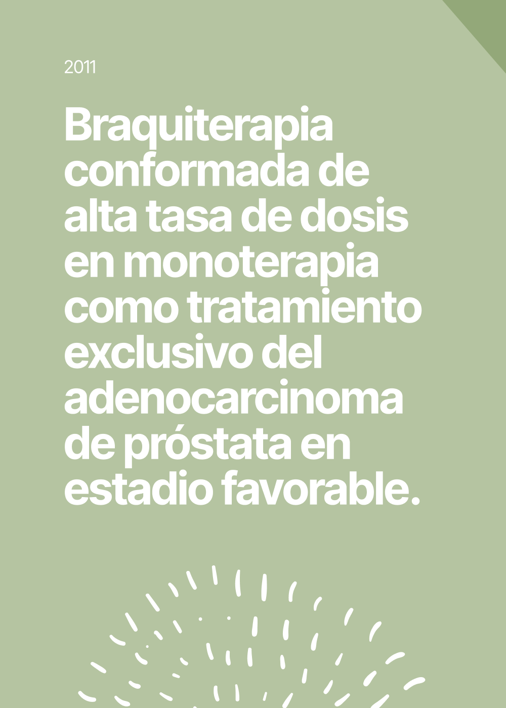 Braquiterapia conformada de alta tasa de dosis en monoterapia como tratamiento exclusivo del adenocarcinoma de próstata en estadio favorable. En: Controversias en el cáncer de próstata 2