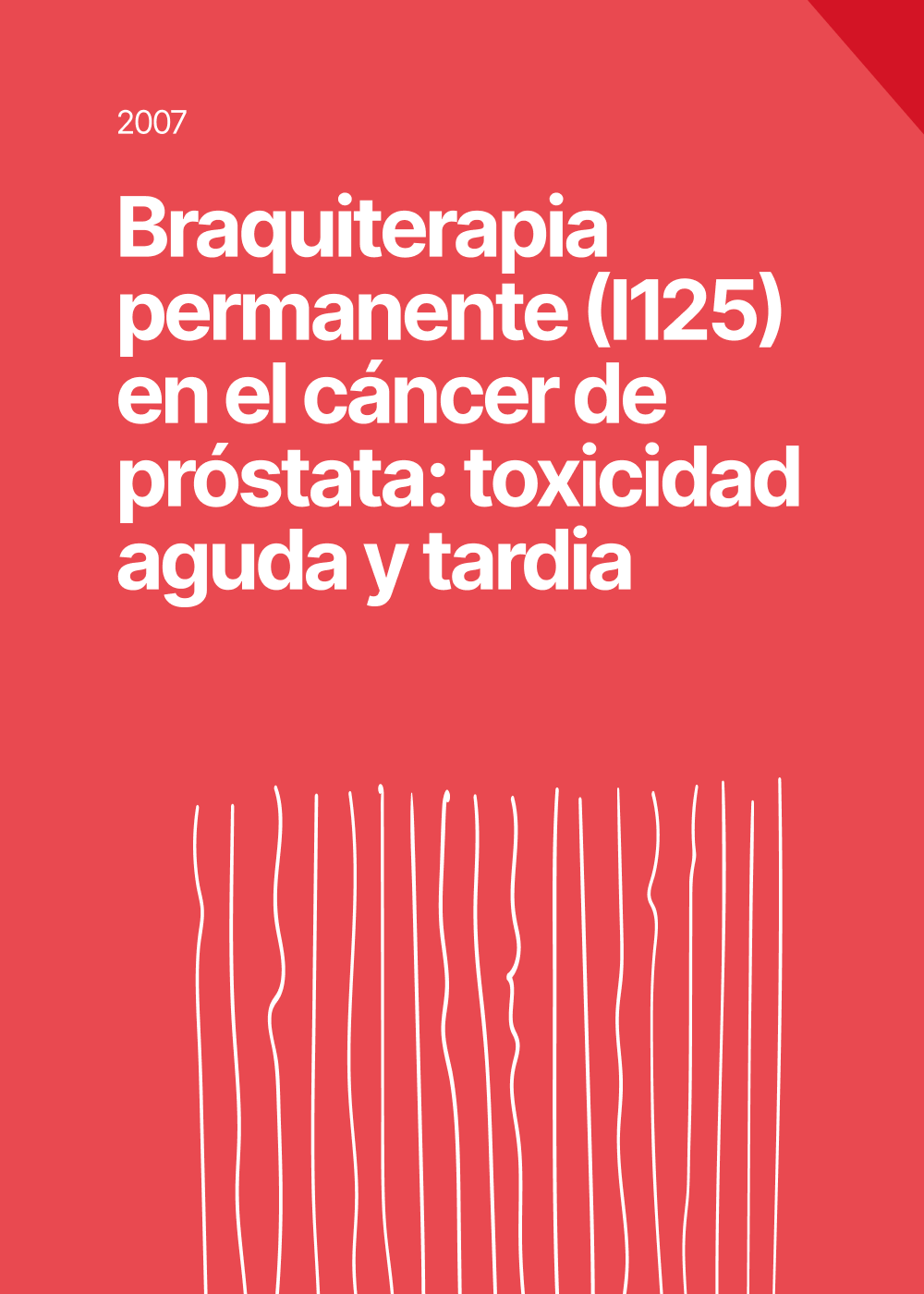 Braquiterapia permanente (I125) en el cáncer de próstata: toxicidad aguda y tardia