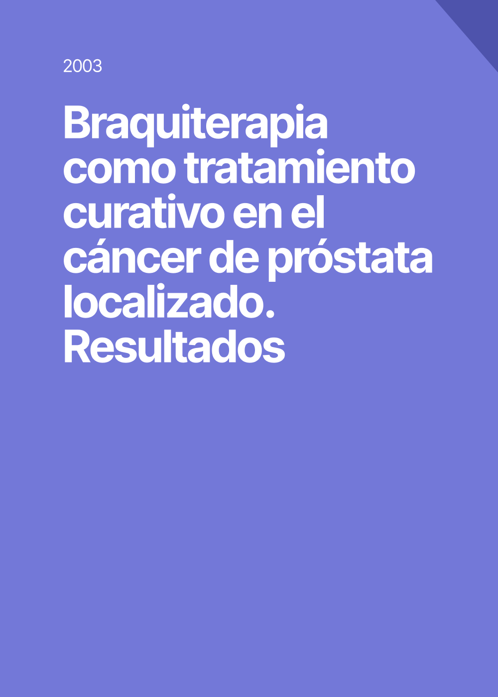 Braquiterapia como tratamiento curativo en el cáncer de próstata localizado. Resultados